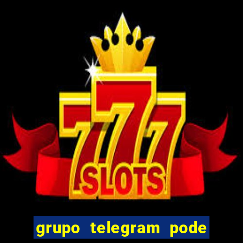 grupo telegram pode tudo 18